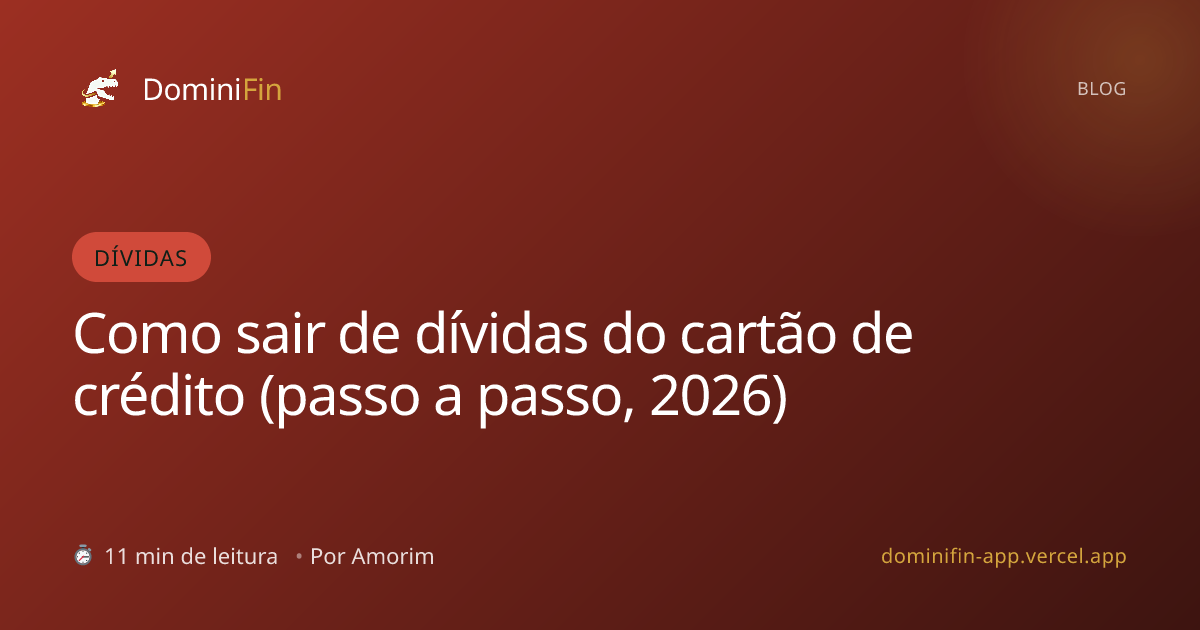 Como sair de dívidas do cartão de crédito (passo a passo, 2026)