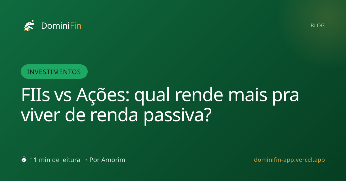 FIIs vs Ações: qual rende mais pra viver de renda passiva?