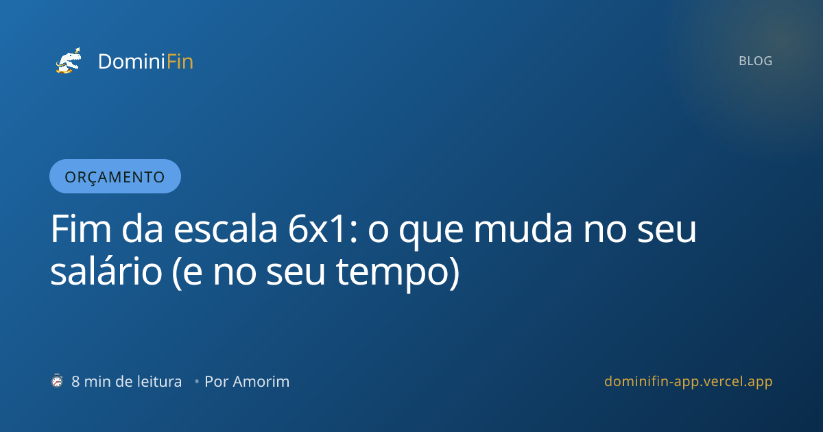 Fim da escala 6x1: o que muda no seu salário (e no seu tempo)