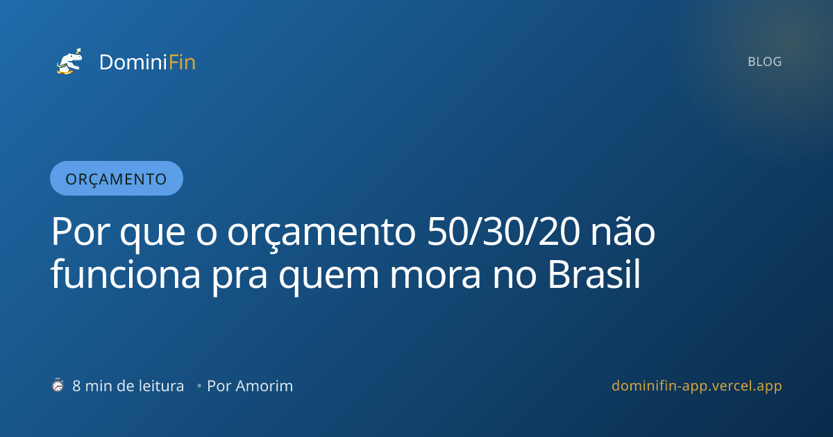 Por que o orçamento 50/30/20 não funciona pra quem mora no Brasil